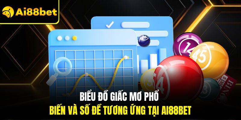Mơ Đánh Con Gì Tại Ai88bet – Bí Quyết Giải Mộng Để Trúng Lớn 2 Biểu đồ giấc mơ phổ biến và số đề tương ứng tại Ai88bet