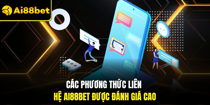Các phương thức liên hệ Ai88bet được đánh giá cao
