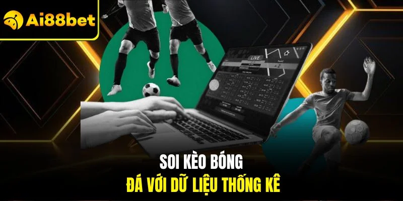 Tỷ Lệ Kèo Nhà Cái – Cẩm Nang Cá Cược Bạn Nên Biết 2026 3 Soi kèo tỷ lệ kèo bóng đá với dữ liệu thống kê