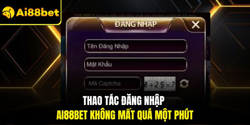 Thao tác Đăng nhập AI88BET không mất quá một phút
