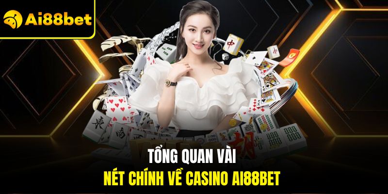 Casino Ai88bet – Địa Điểm Cá Cược Đỉnh Nhất Thị Trường 2026 1 Tổng quan vài nét chính về Casino Ai88bet